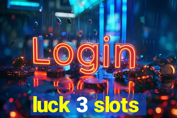 luck 3 slots